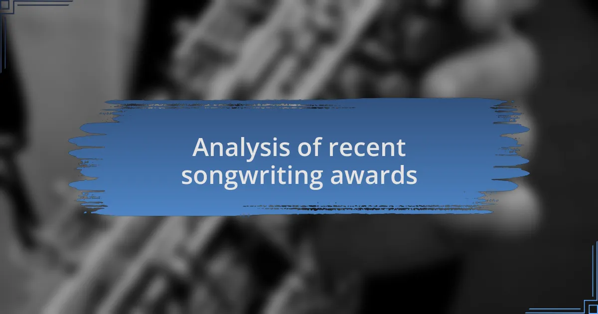 Analysis of recent songwriting awards