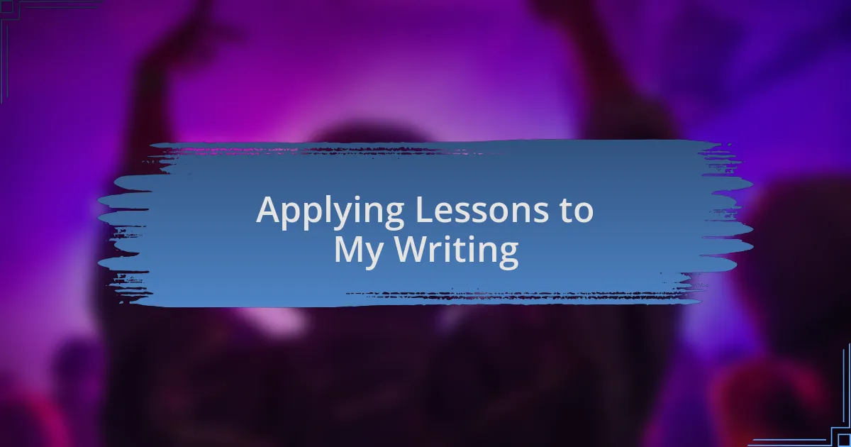 Applying Lessons to My Writing