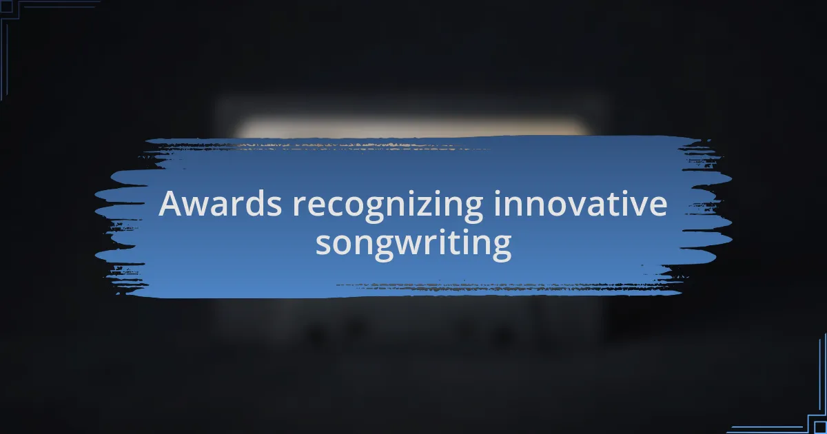 Awards recognizing innovative songwriting
