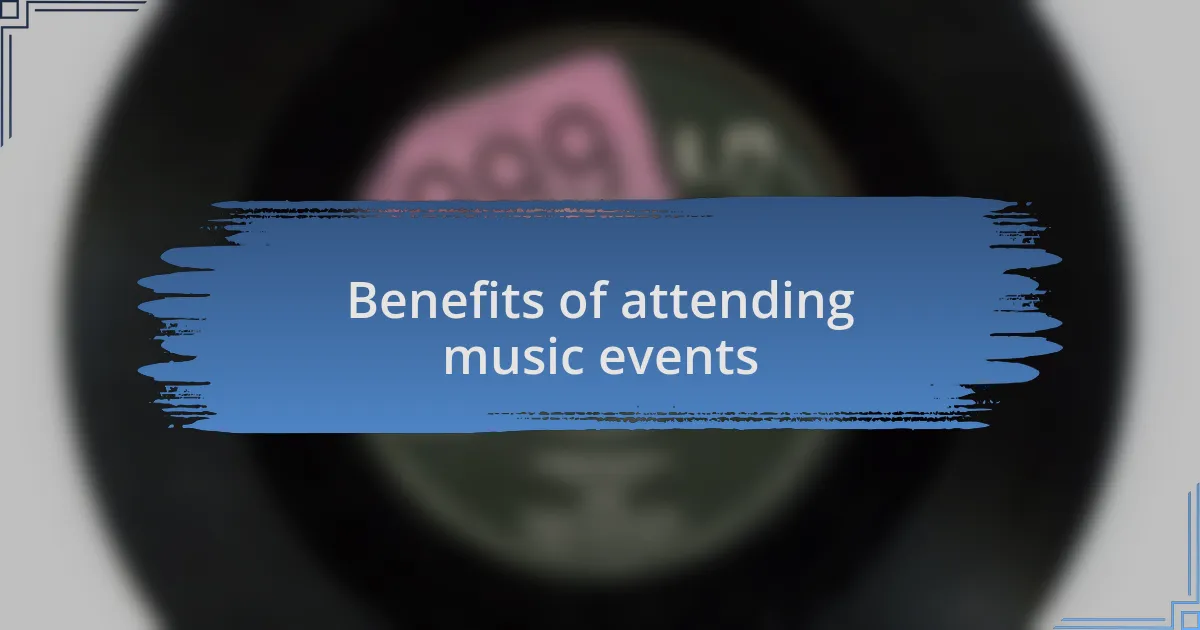 Benefits of attending music events