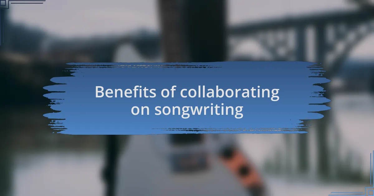 Benefits of collaborating on songwriting