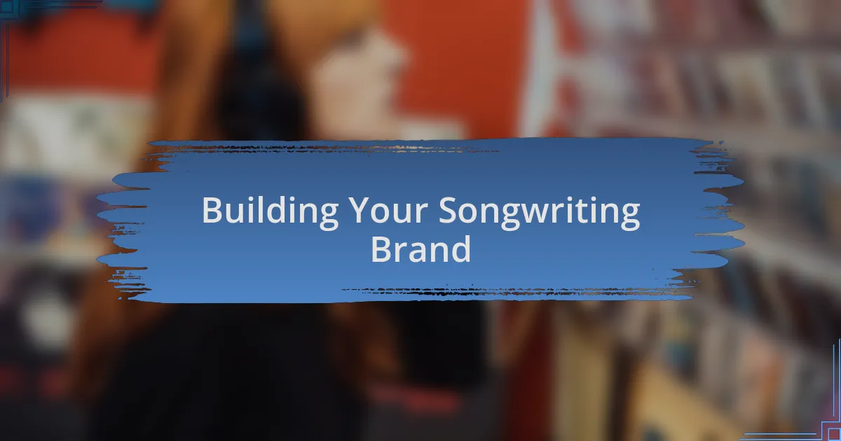 Building Your Songwriting Brand