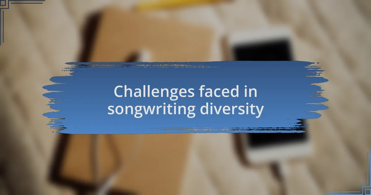 Challenges faced in songwriting diversity