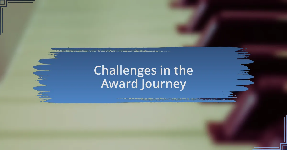 Challenges in the Award Journey