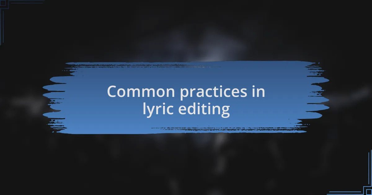 Common practices in lyric editing