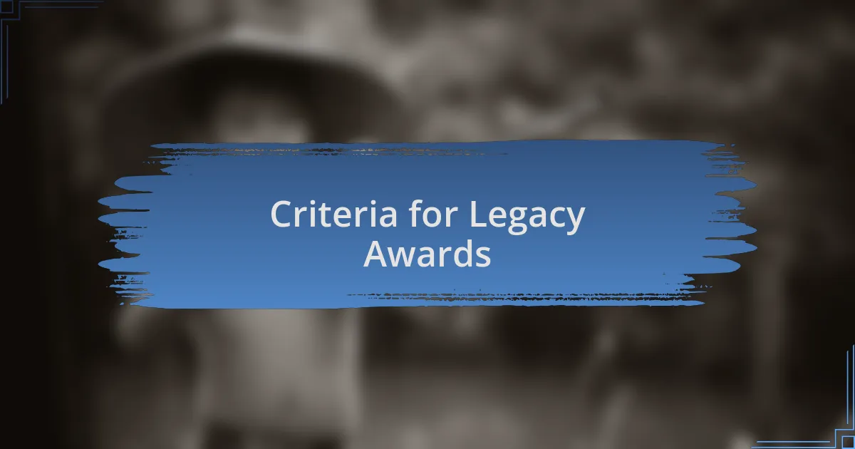 Criteria for Legacy Awards