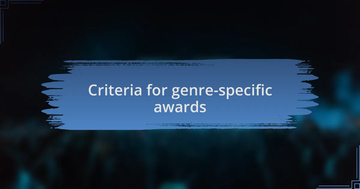 Criteria for genre-specific awards