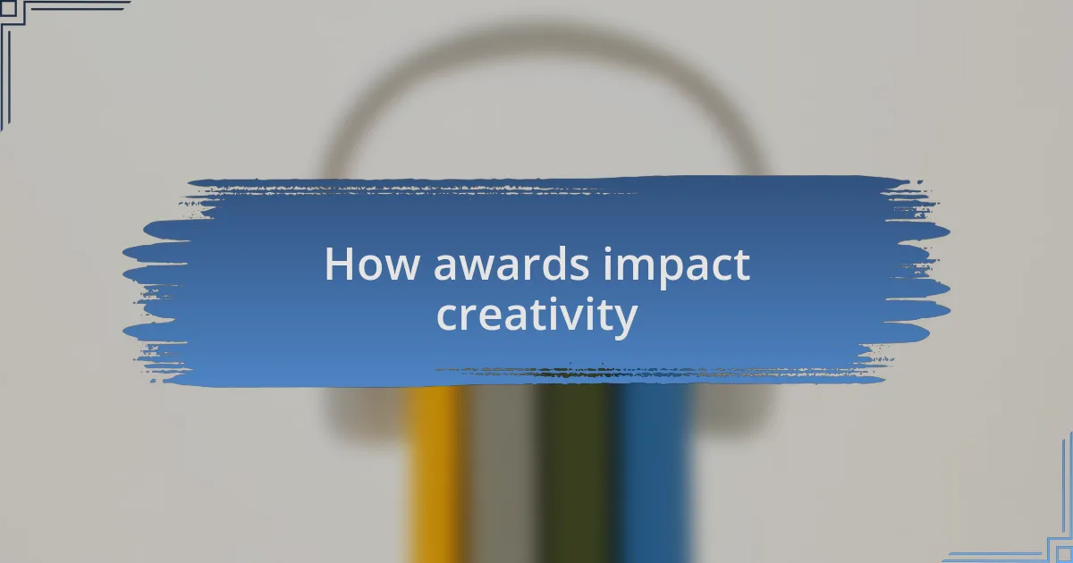 How awards impact creativity