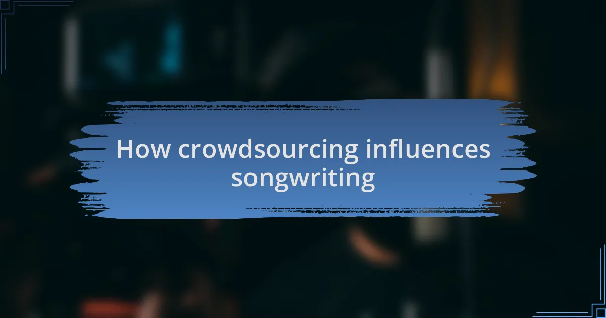 How crowdsourcing influences songwriting