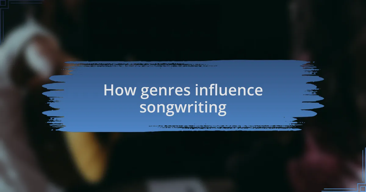 How genres influence songwriting