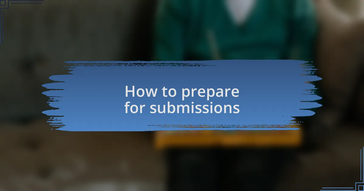How to prepare for submissions