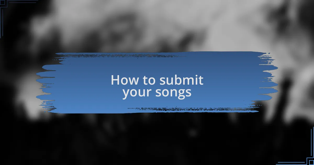 How to submit your songs