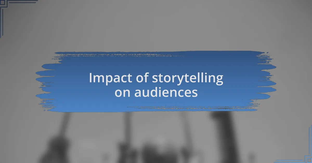 Impact of storytelling on audiences