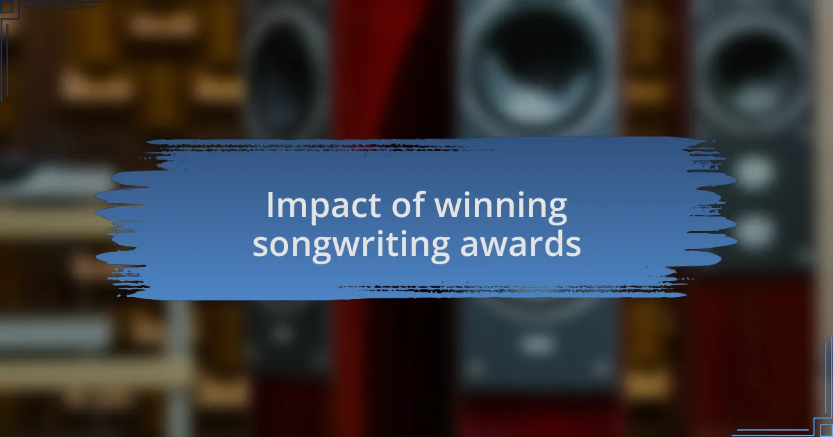 Impact of winning songwriting awards