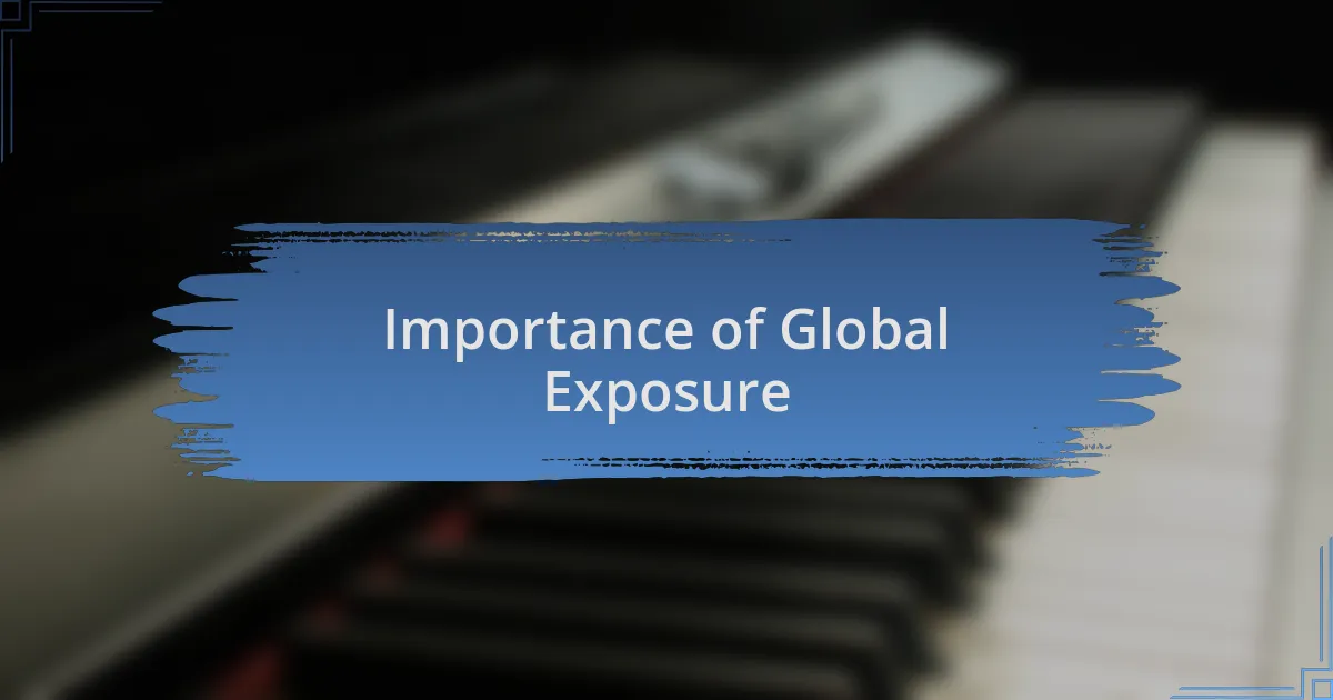 Importance of Global Exposure
