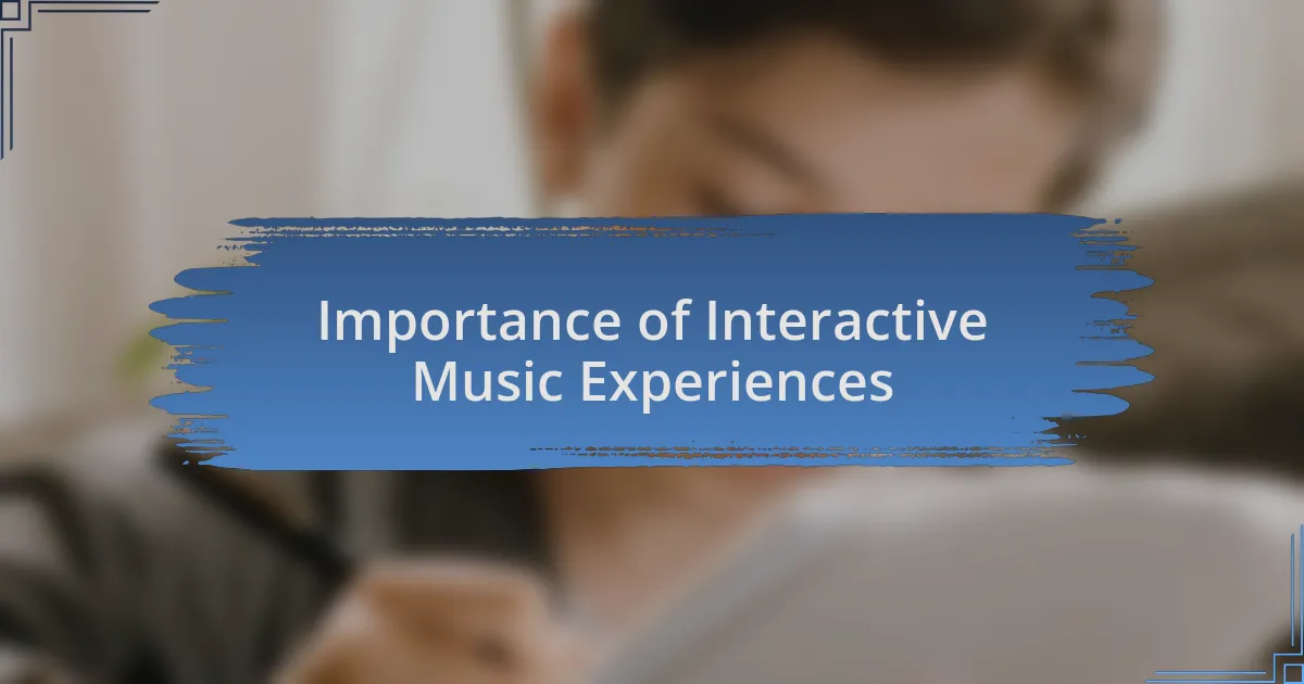 Importance of Interactive Music Experiences
