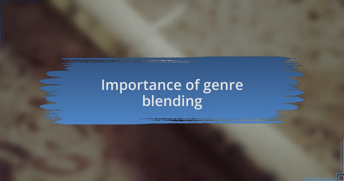 Importance of genre blending