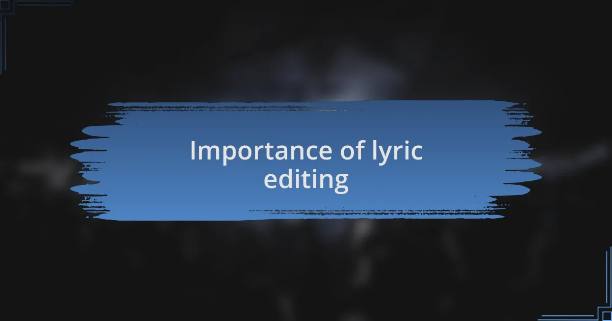 Importance of lyric editing