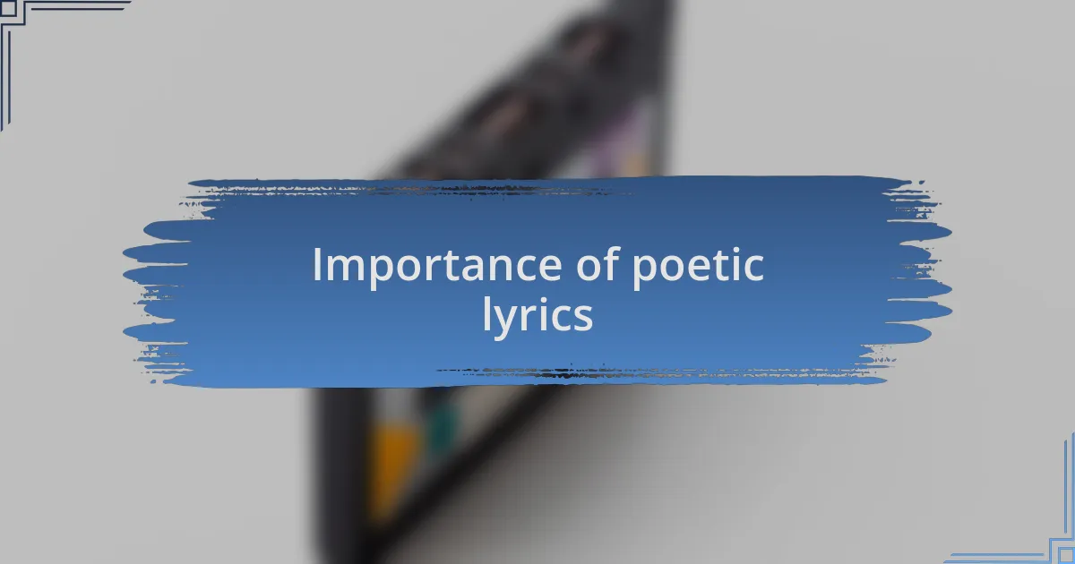 Importance of poetic lyrics
