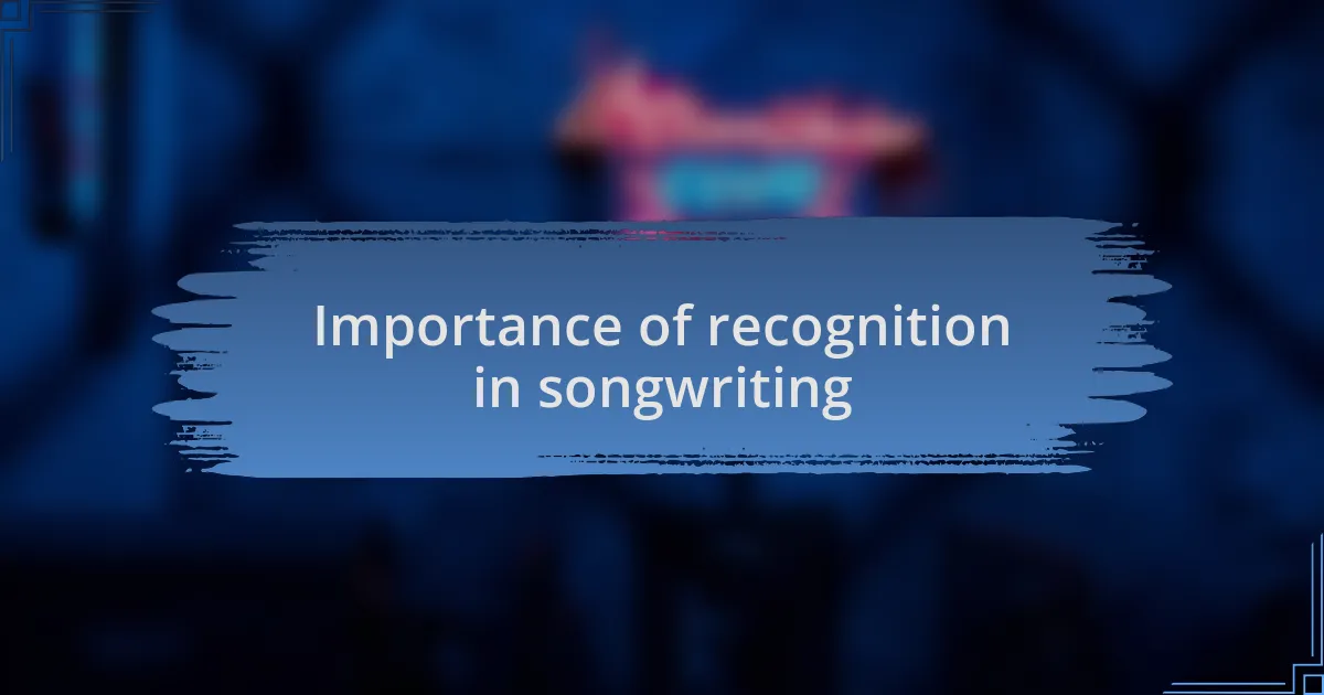 Importance of recognition in songwriting