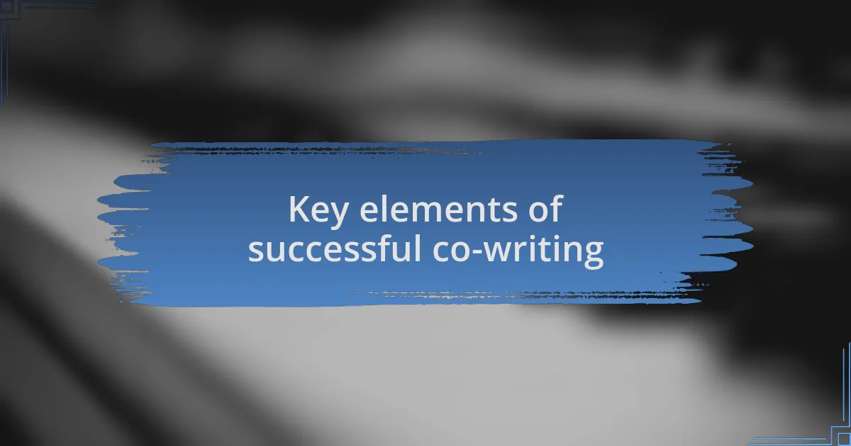 Key elements of successful co-writing
