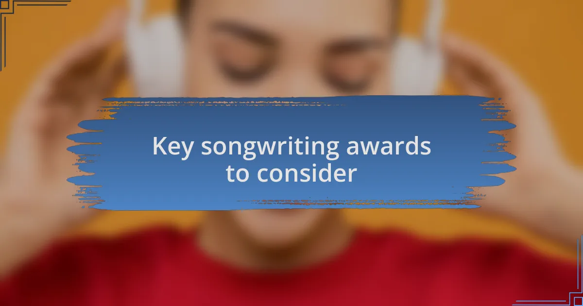 Key songwriting awards to consider
