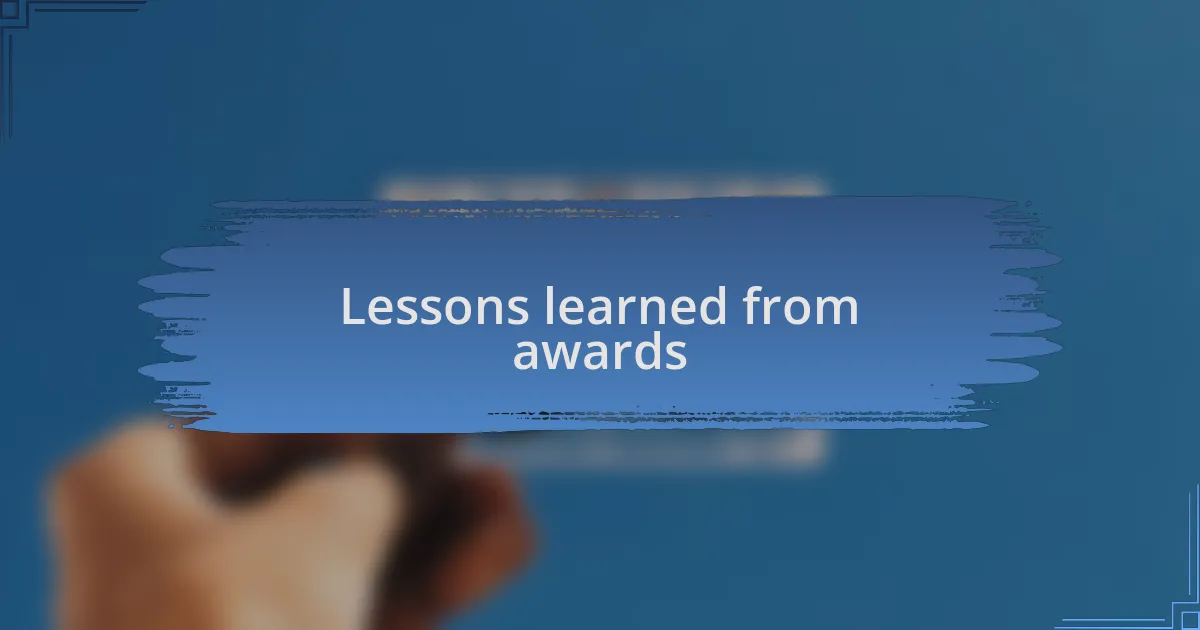 Lessons learned from awards