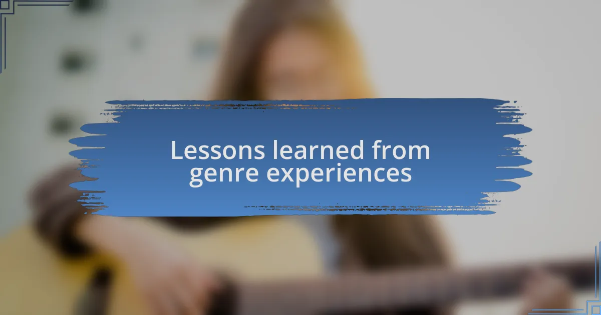 Lessons learned from genre experiences