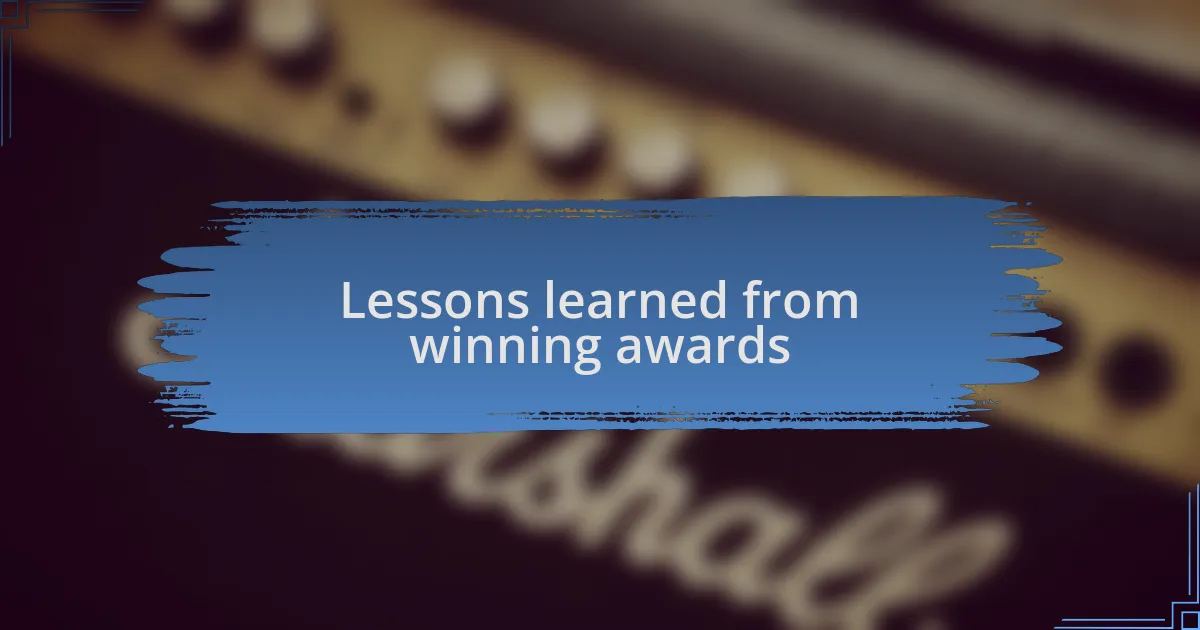Lessons learned from winning awards
