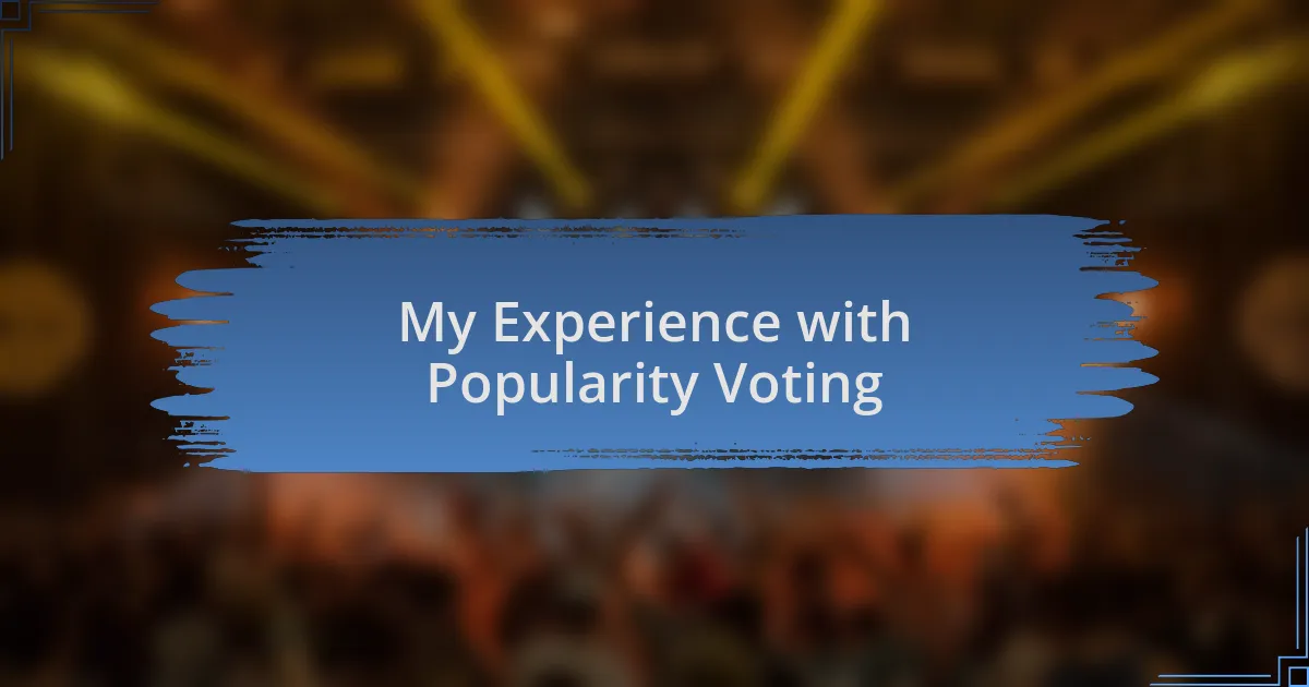 My Experience with Popularity Voting