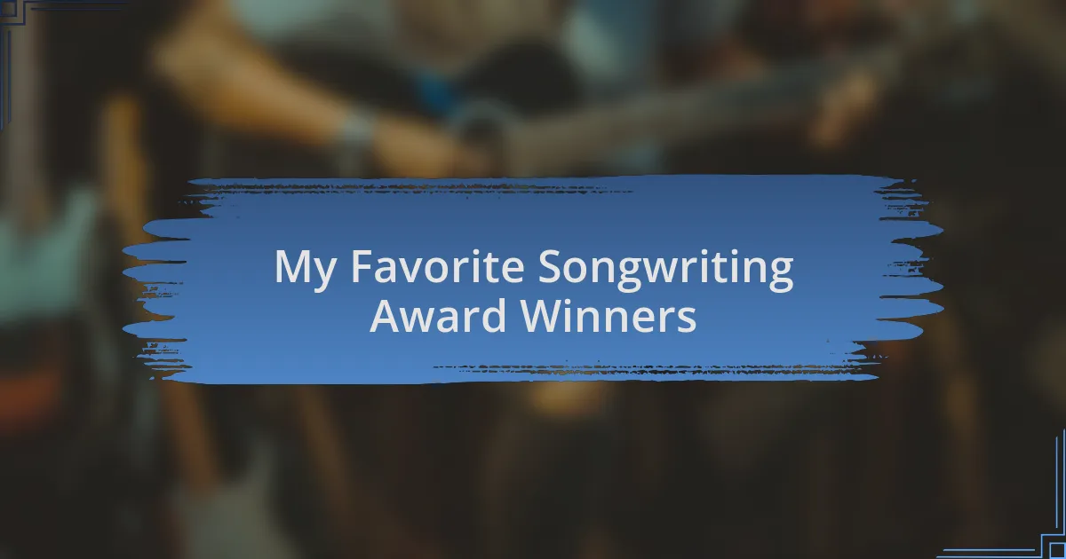My Favorite Songwriting Award Winners