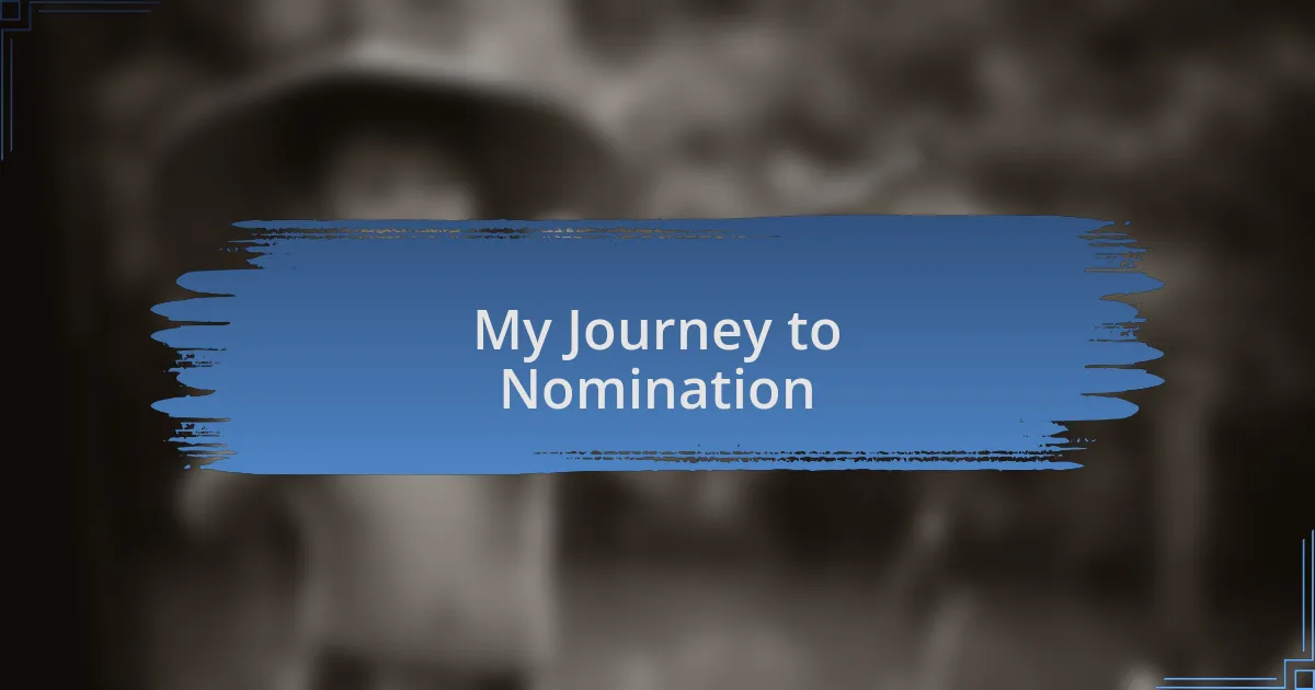 My Journey to Nomination