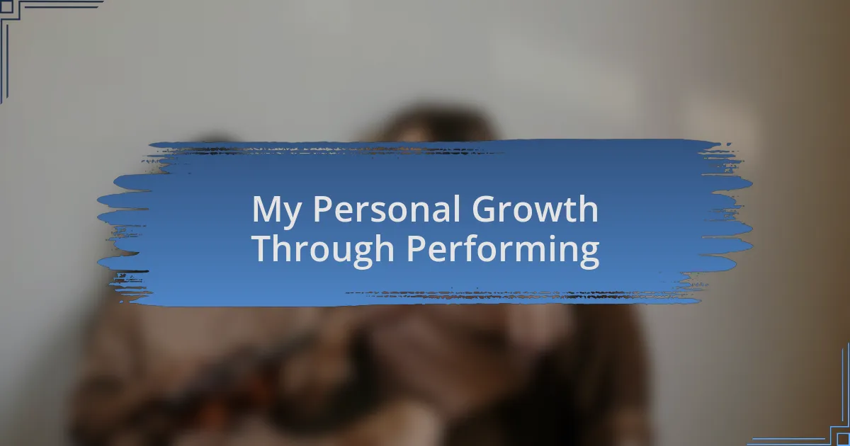 My Personal Growth Through Performing