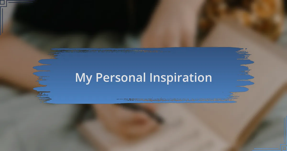 My Personal Inspiration