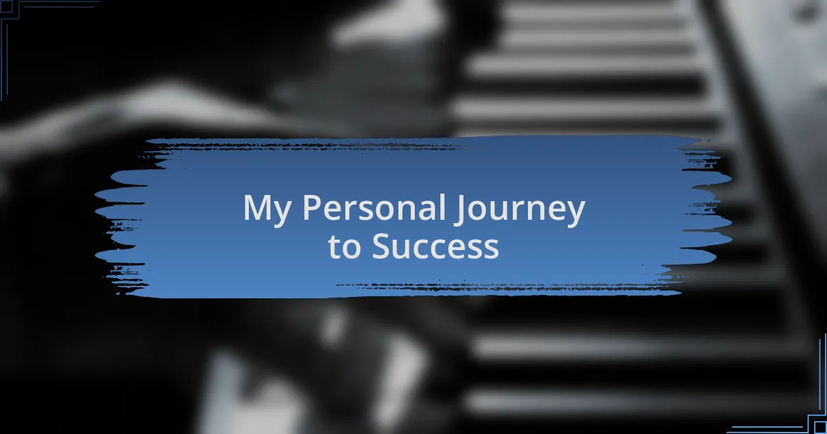 My Personal Journey to Success