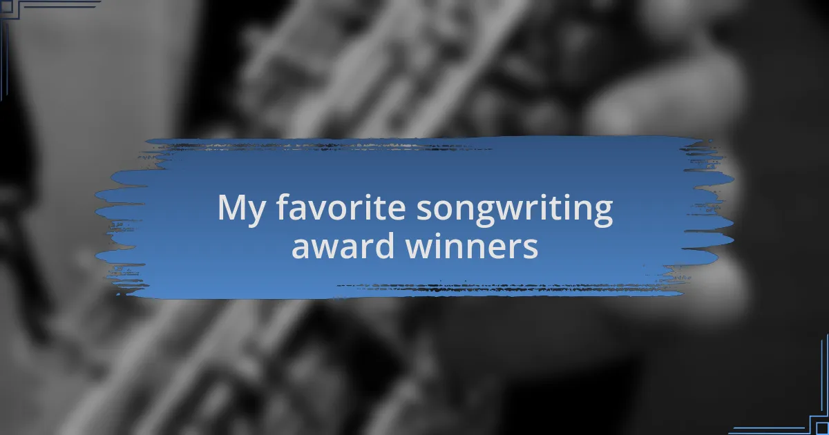 My favorite songwriting award winners