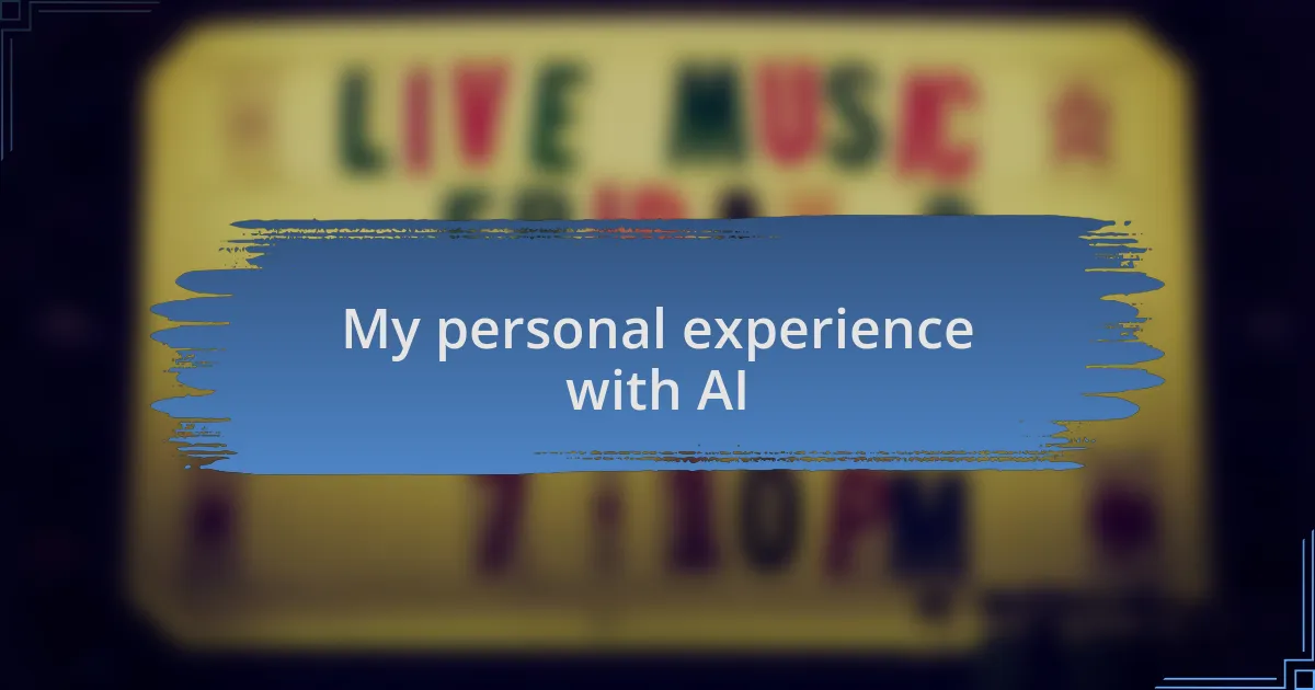 My personal experience with AI