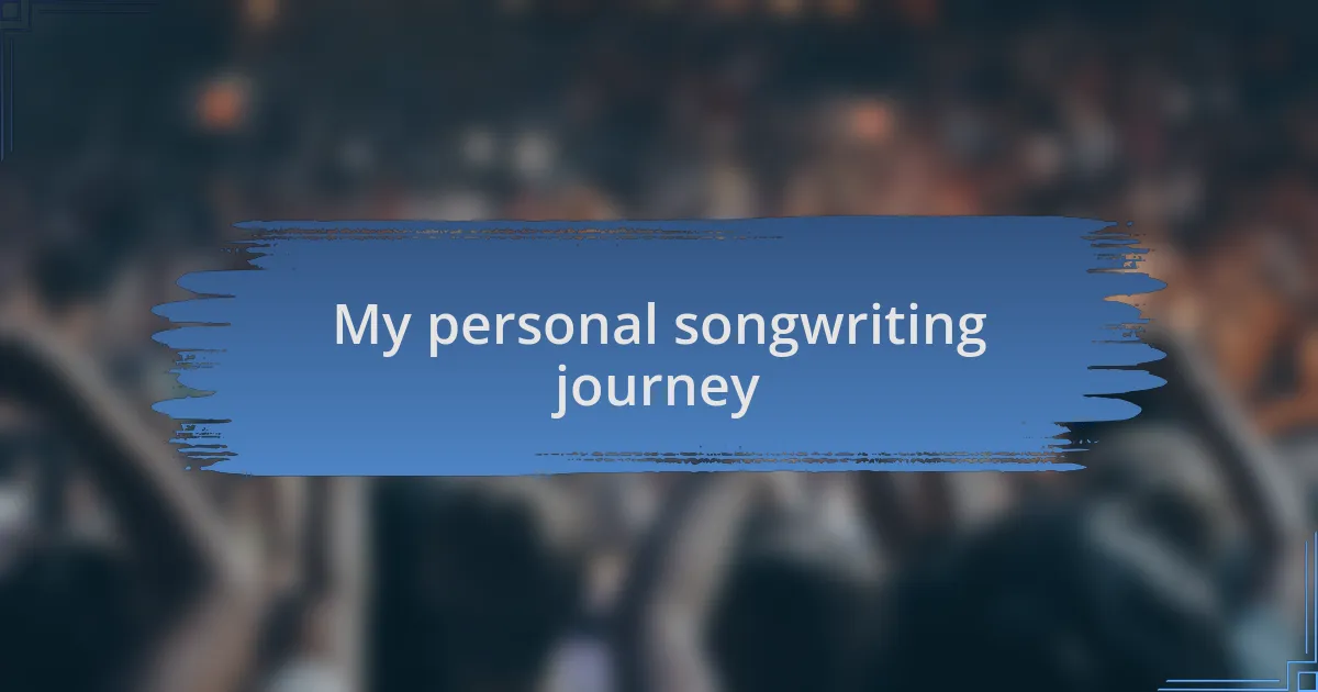 My personal songwriting journey