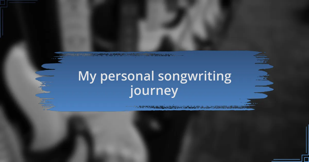 My personal songwriting journey
