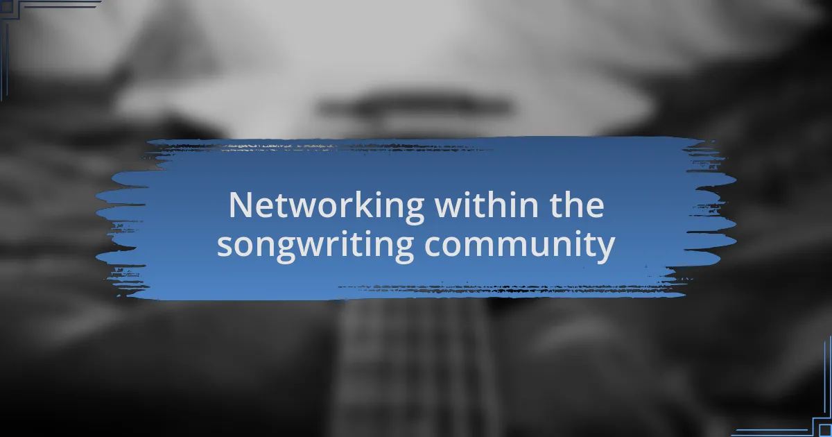 Networking within the songwriting community