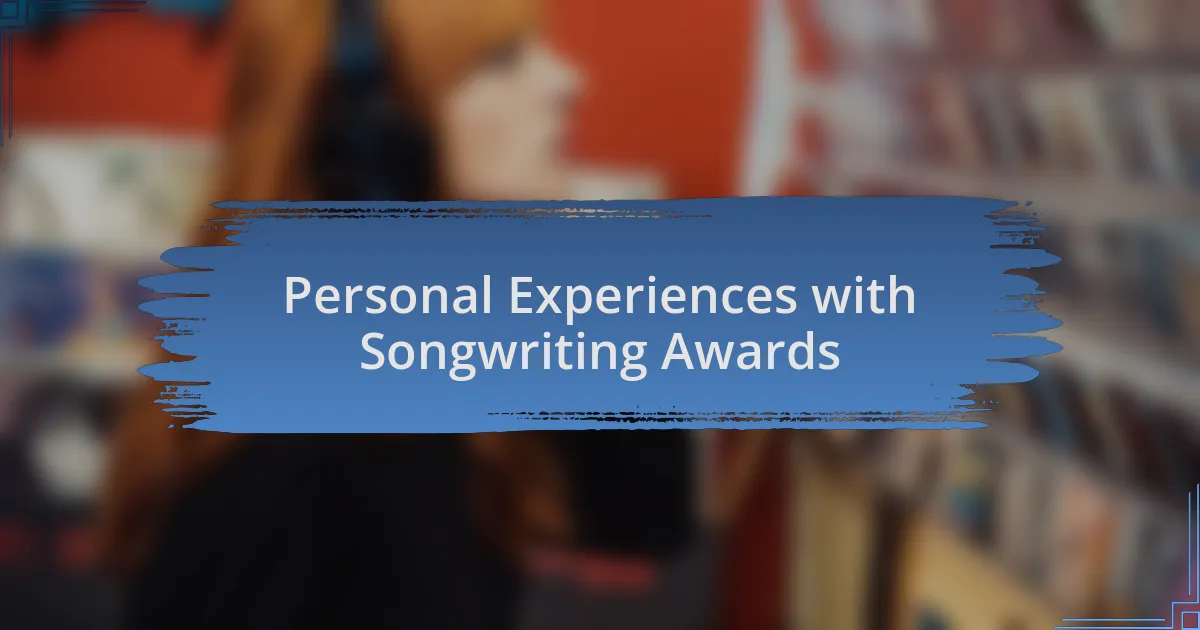 Personal Experiences with Songwriting Awards