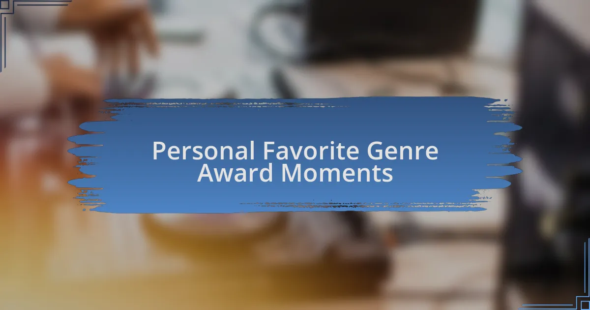 Personal Favorite Genre Award Moments