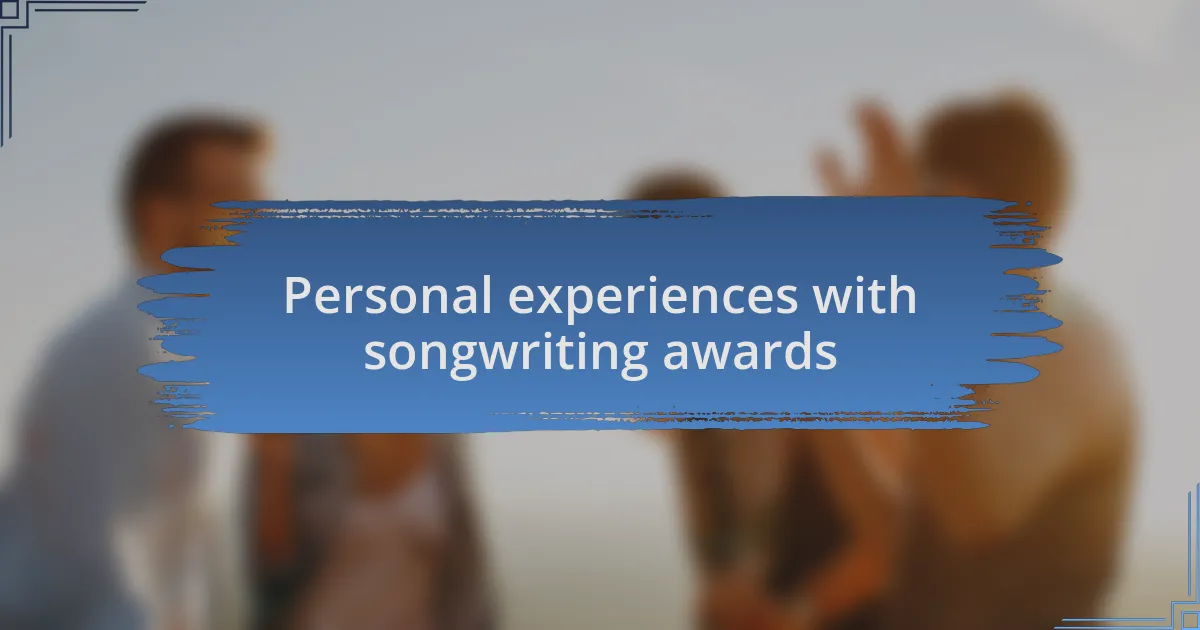 Personal experiences with songwriting awards