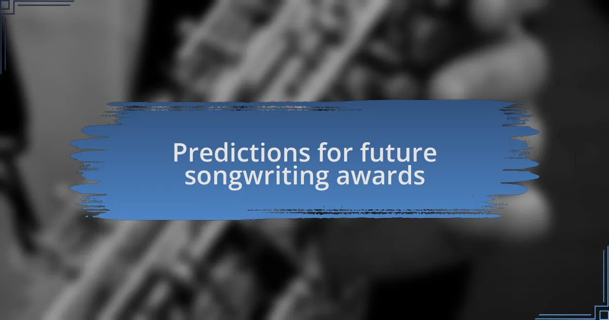 Predictions for future songwriting awards