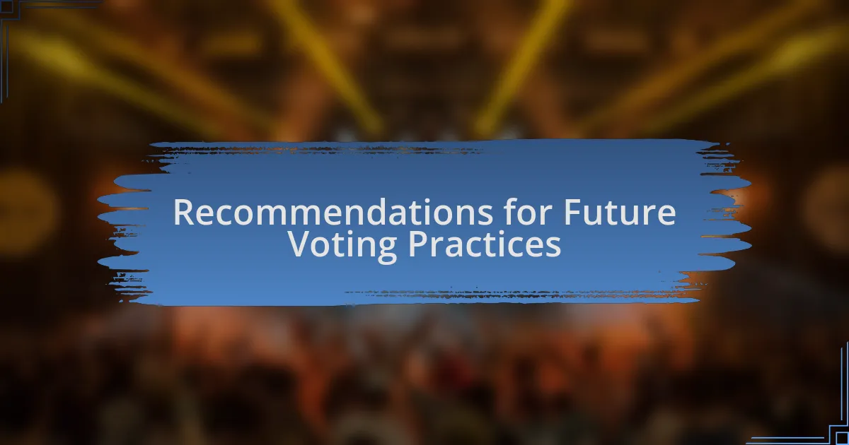 Recommendations for Future Voting Practices