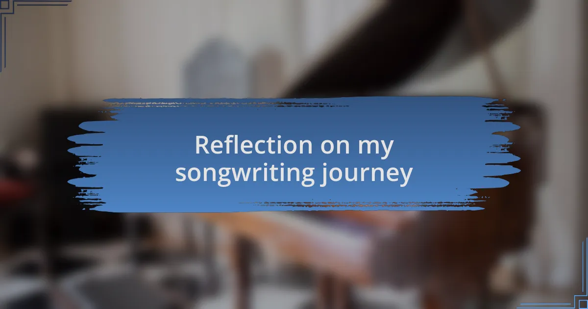 Reflection on my songwriting journey