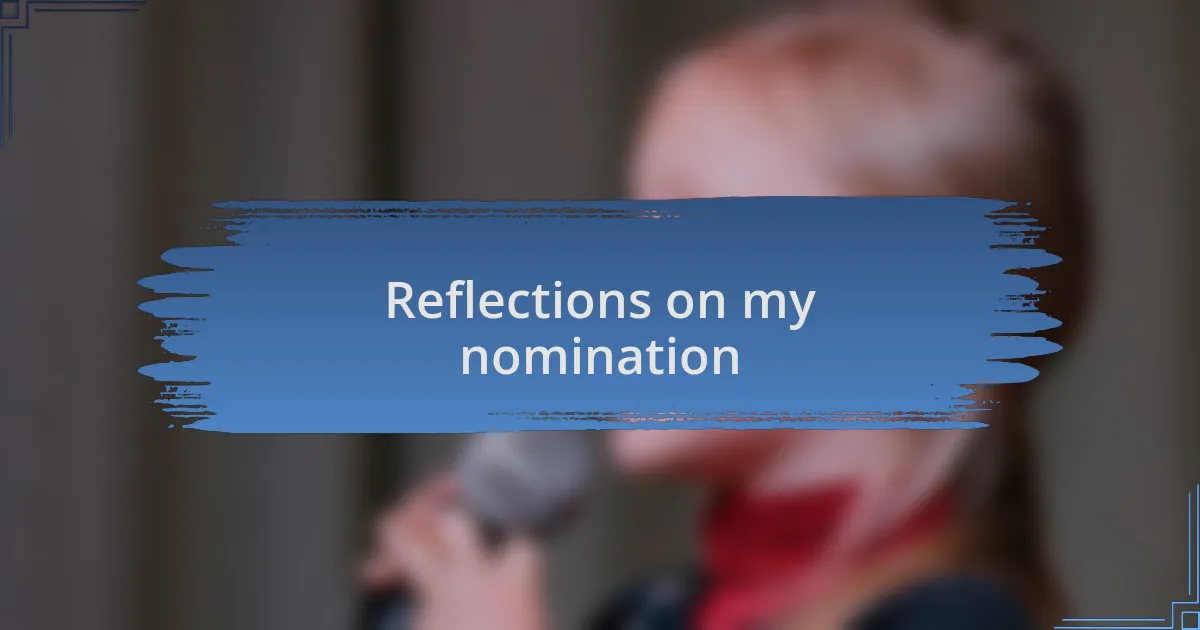 Reflections on my nomination