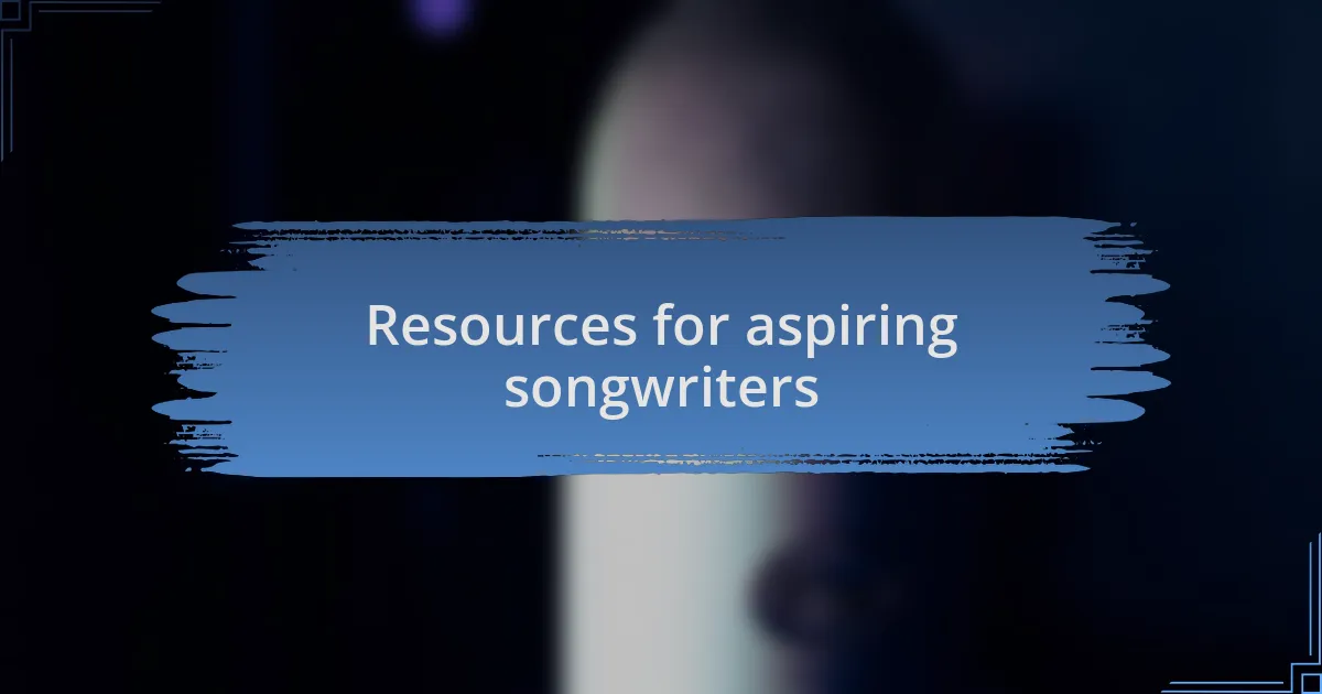 Resources for aspiring songwriters