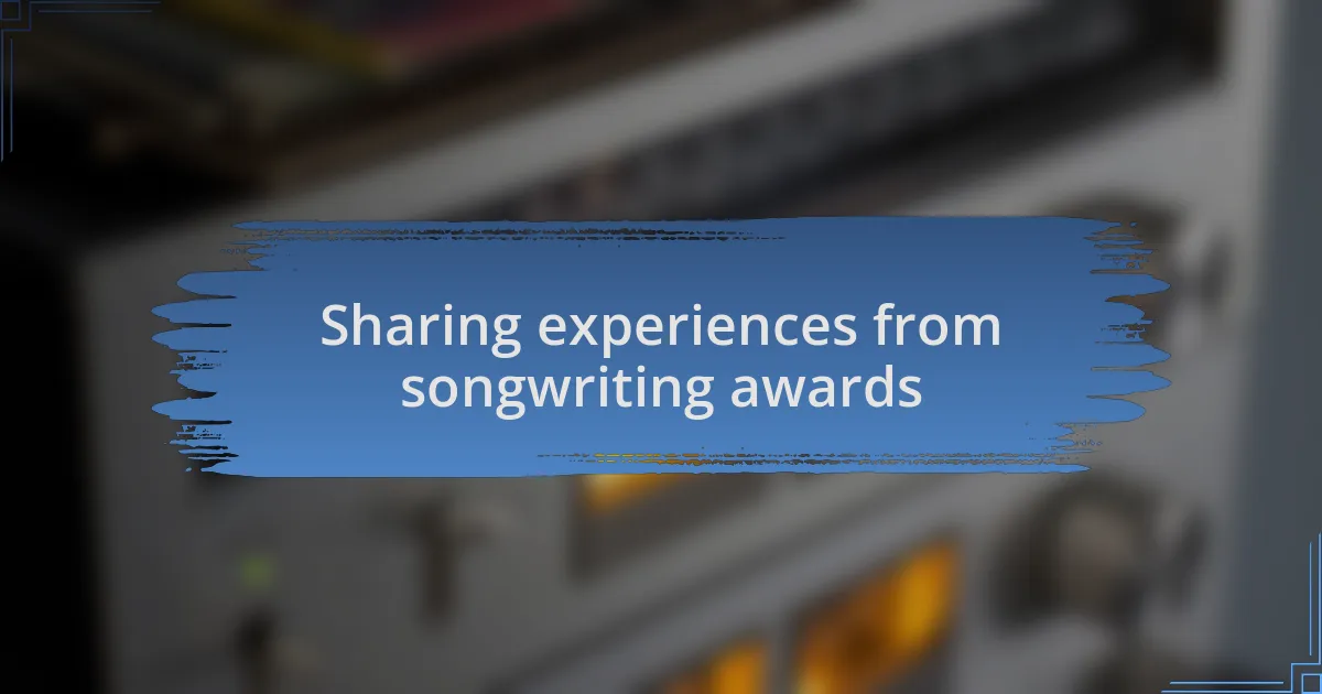 Sharing experiences from songwriting awards