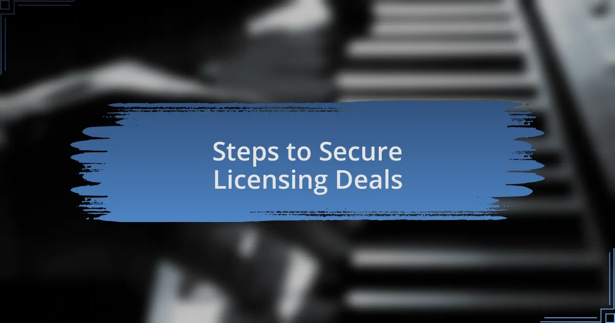 Steps to Secure Licensing Deals